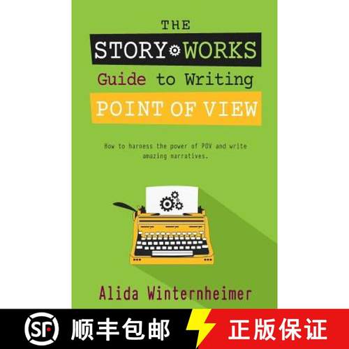 预订 The Story Works Guide to Writing Point of View: How to harness the power of POV and write amazin... [9780997871401]