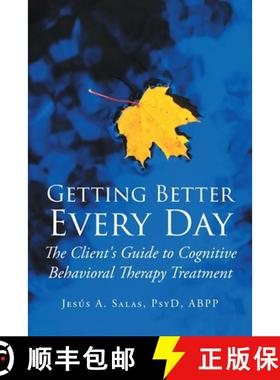 【3-4周达】Getting Better Everyday: The Client's Guide to Cognitive Behavioral Therapy Treatment [9781646546374]