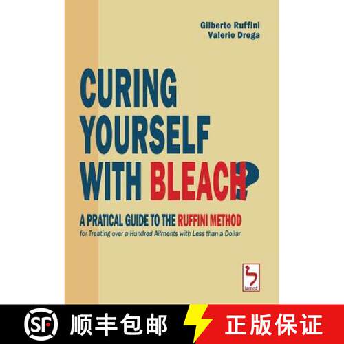 【3-4周达】Curing Yourself with Bleach? - A Pratical Guide to the Ruffini Method for Treating over a ... [9780244169138]