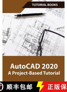 【3-4周达】AutoCAD 2020 A Project-Based Tutorial: Floor Plans, Elevations, Printing, 3D Architectural... [9788193724156]