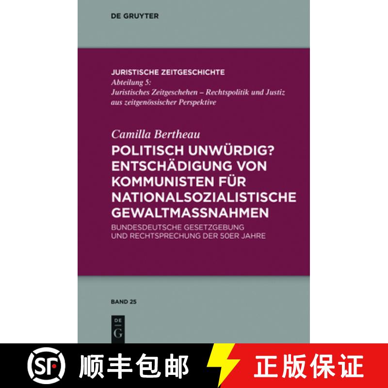 【2-3周达】Politisch unwürdig? Entschädigung von Kommunisten für nationalsozialistische Gewaltmaß... [9783110481945]