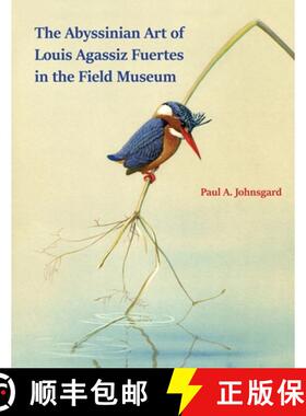 【3-4周达】The Abyssinian Art of Louis Agassiz Fuertes in the Field Museum [9781609621650]