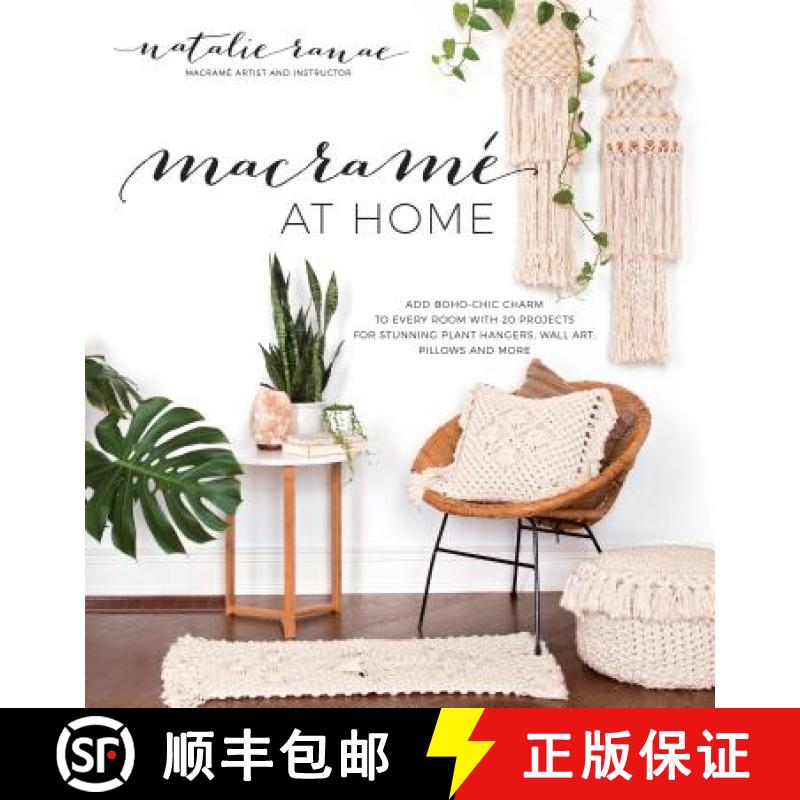 现货 Macramé at Home: Add Boho-Chic Charm to Every Room with 20 Projects for Stunning Plant Hangers,... [9781624145285]