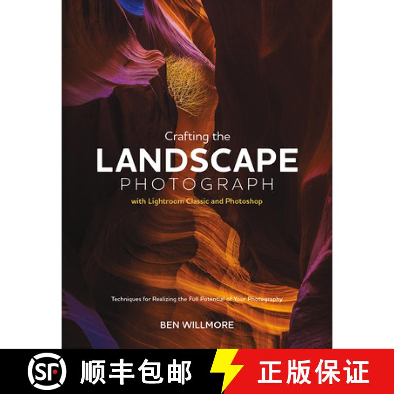 【3-4周达】Crafting the Landscape Photograph with Lightroom Classic and Photoshop: Techniques for Rea... [9781681989891]
