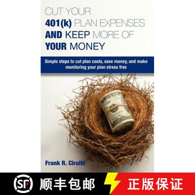 【3-4周达】Cut Your 401(k) Plan Expenses AND Keep More of YOUR Money: Simple steps to cut plan costs,... [9781439236291]