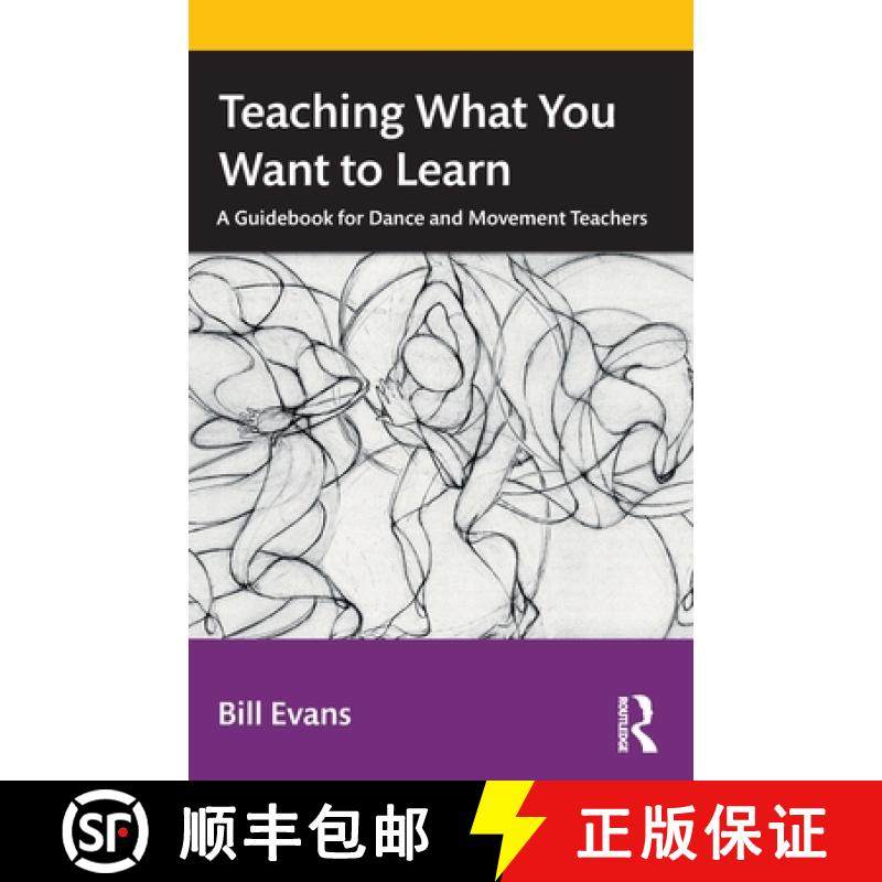 【3-4周达】Teaching What You Want to Learn: A Guidebook for Dance and Movement Teachers [9781032228860]