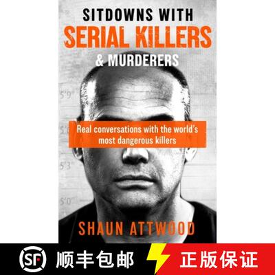 【3-4周达】Sitdowns with Serial Killers & Murderers : Real conversations with the world's most danger... [9781399607216]