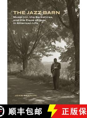 预订 The Jazz Barn: Music Inn, the Berkshires, and the Place of Jazz in American Life [9781684582853]