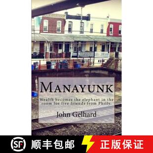 【3-4周达】Manayunk: Wealth becomes the elephant in the room for five friends from Philly. [9780692166284]