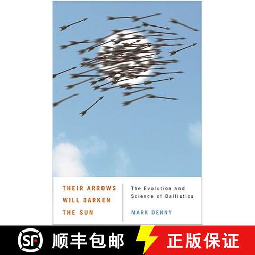 【3-4周达】精装 Their Arrows Will Darken the Sun – The Evolution and Science of Ballistics [9780801898563]