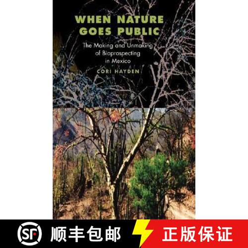 【3-4周达】When Nature Goes Public – The Making and Unmaking of Bioprospecting in Mexico [9780691095578]