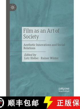 【3-4周达】Film as an Art of Society : Aesthetic Innovations and Social Relations [9783658460440]