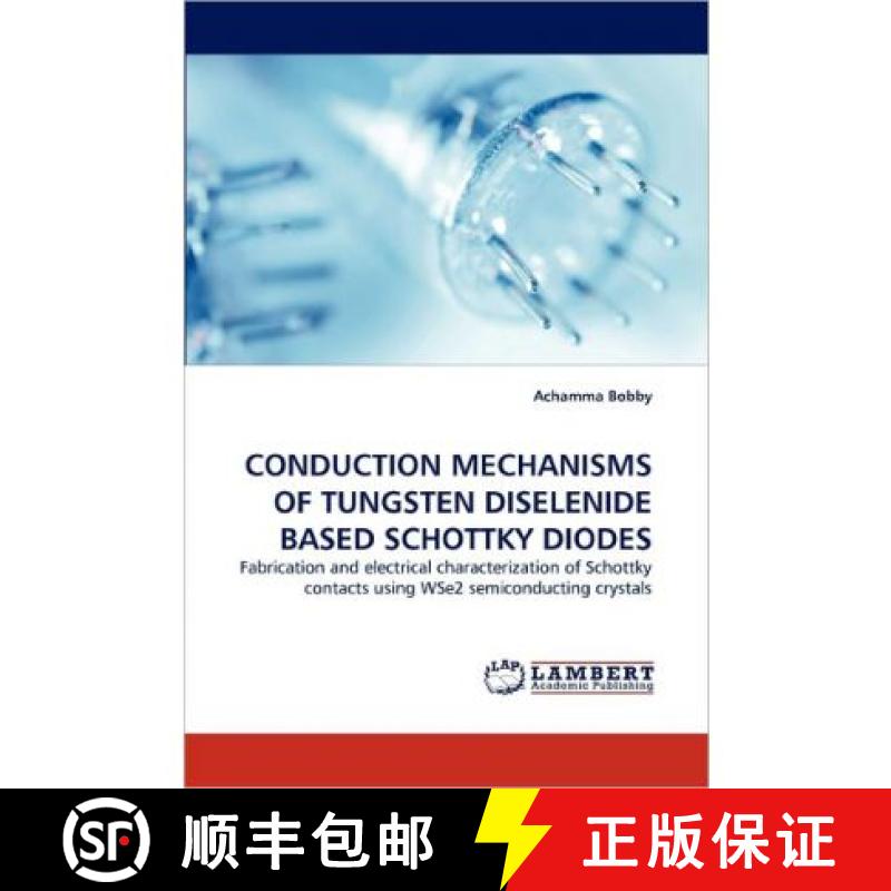 预订 Conduction Mechanisms of Tungsten Diselenide Based Schottky Diodes [9783843393522]