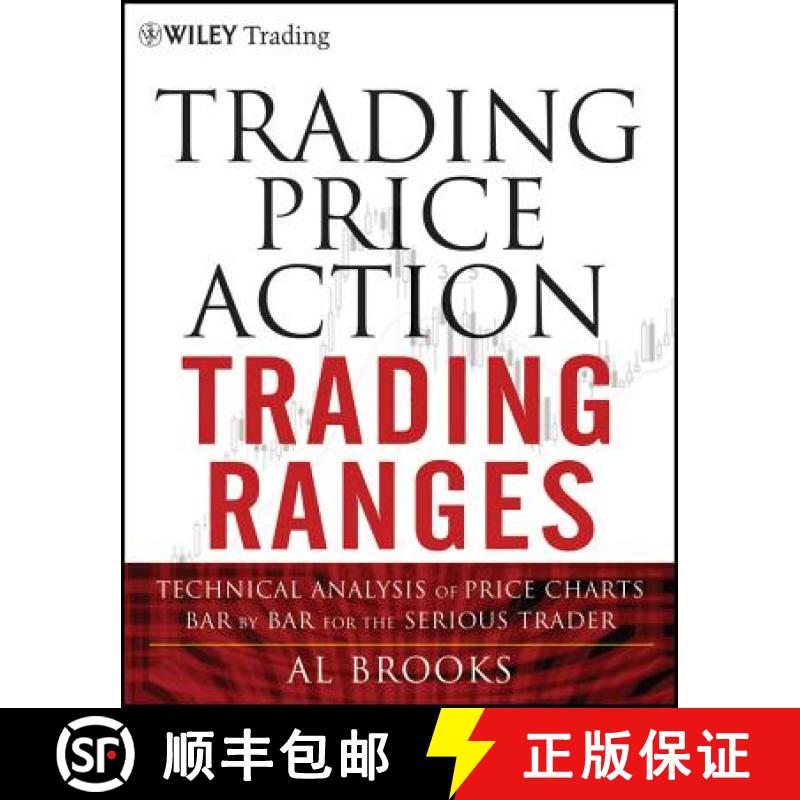 【3-4周达】Trading Price Action Trading Ranges: Technical Analysis Of Price Charts Bar By Bar For The... [9781118066676]