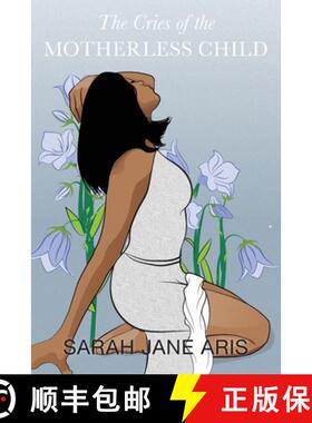 预订 The Cries of the Motherless Child [9781947810006]