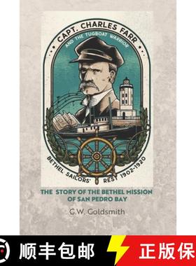 【3-4周达】Captain Charles Farr and the Tugboat, Warrior: The Story of the Bethel Mission of San Pedr... [9781734374766]