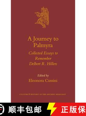 预订 A Journey to Palmyra: Collected Essays to Remember Delbert R. Hillers [9789004124189]