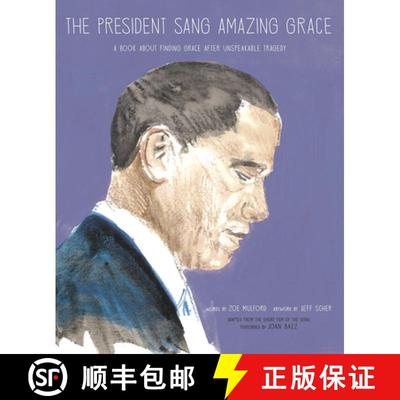 预订 The President Sang Amazing Grace: A Book about Finding Grace After Unspeakable Tragedy [9781944903848]