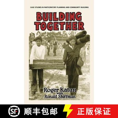 【3-4周达】Building Together – Case Studies in Participatory Planning and Community Building [9781613320167]