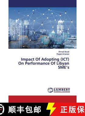 预订 Impact Of Adopting (ICT) On Performance Of Libyan SME's [9783659898389]