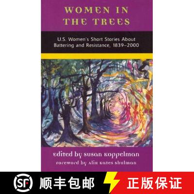 【3-4周达】Women in the Trees : U.S. Women's Short Stories About Battering and Resistance, 1839-2000 [9781558614871]