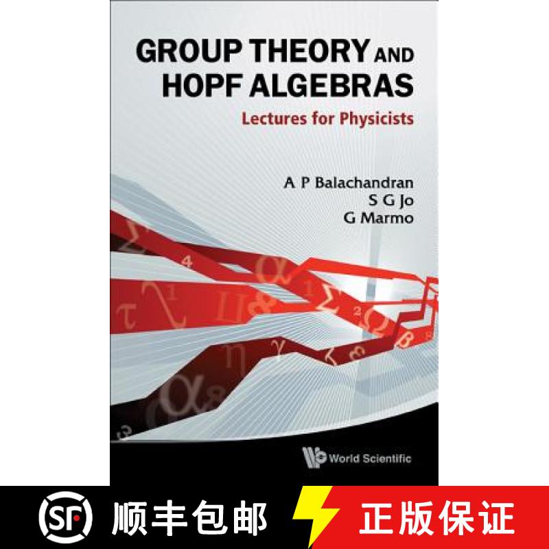 【4周达】Group Theory and Hopf Algebras: Lectures for Physicists [9789814322201]
