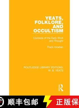 【3-4周达】Yeats, Folklore, and Occultism: Contexts of the Early Work and Thought [9781138687264]