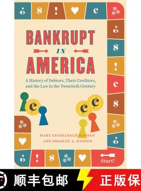 【3-4周达】Bankrupt in America: A History of Debtors, Their Creditors, and the Law in the Twentieth C... [9780226679563]