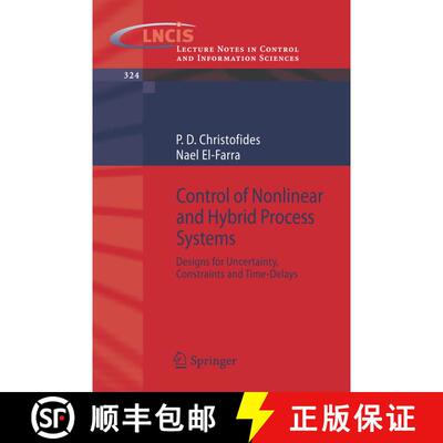 【3-4周达】Control of Nonlinear and Hybrid Process Systems : Designs for Uncertainty, Constraints and... [9783540284567]