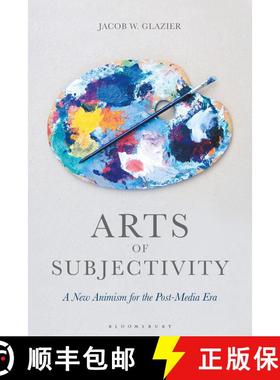 【3-4周达】Arts of Subjectivity: A New Animism for the Post-Media Era [9781350085824]