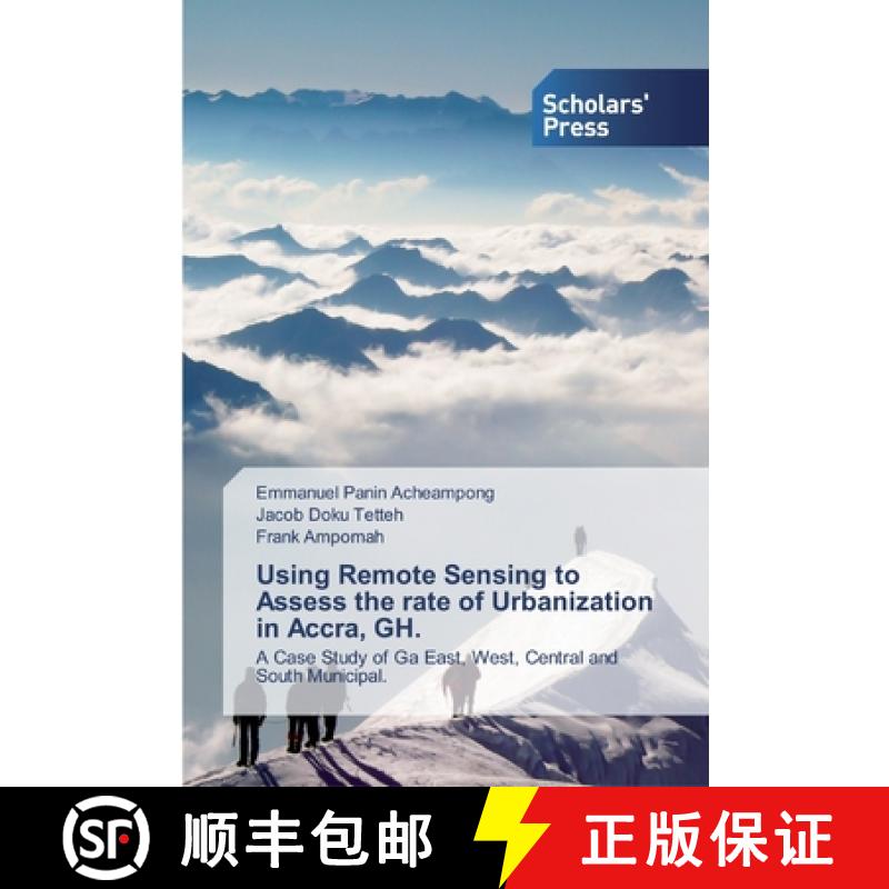 预订 Using Remote Sensing to Assess the rate of Urbanization in Accra, GH. [9786138836551]
