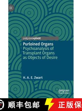 【3-4周达】Purloined Organs : Psychoanalysis of Transplant Organs as Objects of Desire [9783030053536]