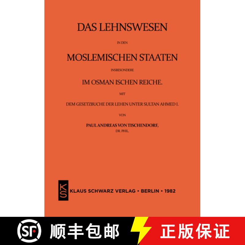 【3-4周达】Das Lehnswesen in Den Moslemischen Staaten, Insbesondere Im Osmanischen Reiche, Mit Dem Ge... [9783922968085] - 实物图