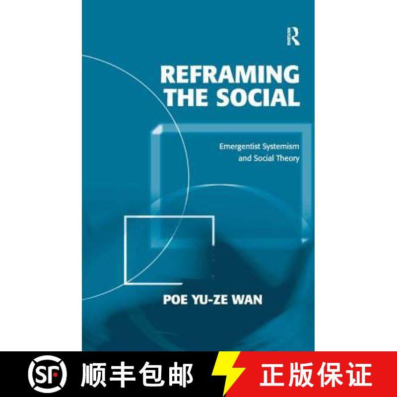 【3-4周达】Reframing the Social : Emergentist Systemism and Social Theory [9781409411529]