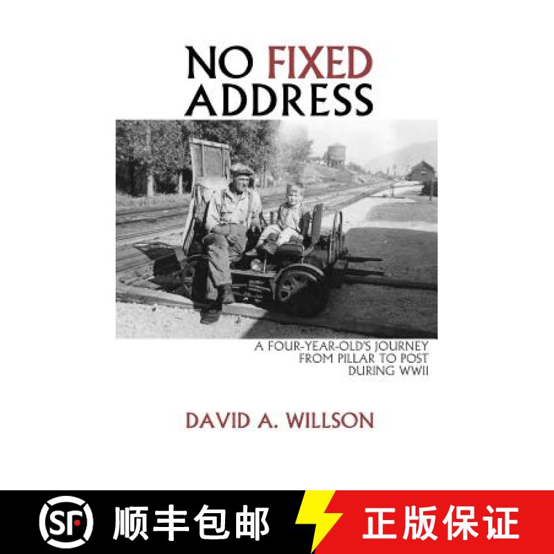 预订 No Fixed Address: A Four-Year-Old's Journey from Pillar to Post During WWII [9780692781760]