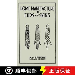 Skins Manual Legacy Edition Manufacture Furs 9781643891200 Traditional Tanni... Home And Classic 4周达