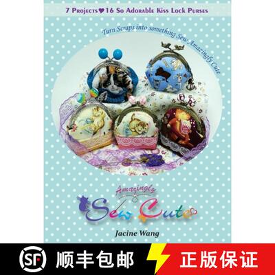 【3-4周达】Sew Amazingly Cute: Turn Scraps into something Sew Amazingly Cute [9781733350310]