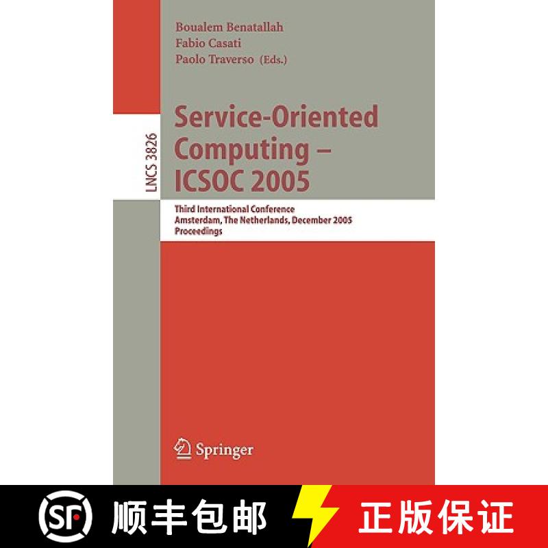 【3-4周达】Service-Oriented Computing - ICSOC 2005 : Third International Conference, Amsterdam, The N... [9783540308171]