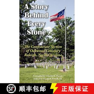 【3-4周达】A Story Behind Every Stone, The Confederate Section of Oakwood Cemetery, Raleigh, North Ca... [9780984552917]
