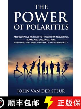 预订 The Power of Polarities: An Innovative Method to Transform Individuals, Teams, and Organizations... [9780999325308]