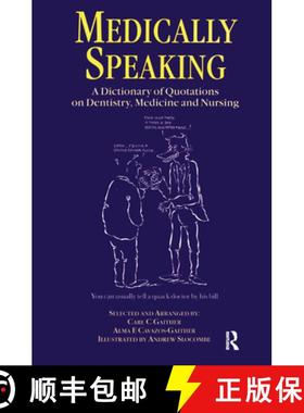 【3-4周达】Medically Speaking: A Dictionary of Quotations on Dentistry, Medicine and Nursing [9781138445475]