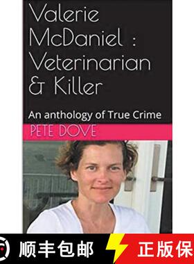 【3-4周达】Valerie McDaniel : Veterinarian & Killer An Anthology of True Crime [9798224237975]