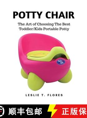 预订 Potty Chair: The Art of Choosing The Best Toddler/Kids Portable Potty [9781637502495]