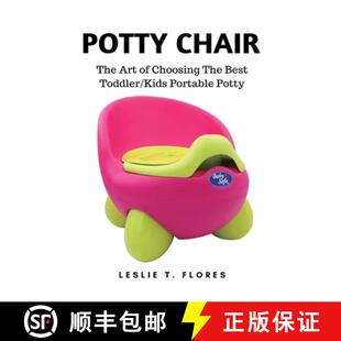 【3-4周达】Potty Chair: The Art of Choosing The Best Toddler/Kids Portable Potty [9781637502495]