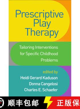 【3-4周达】Prescriptive Play Therapy: Tailoring Interventions for Specific Childhood Problems [9781462541683]
