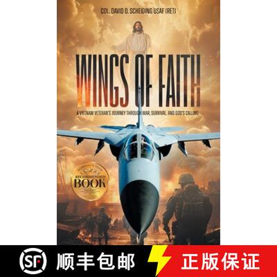 【3-4周达】Wings of Faith: A Vietnam Veteran's Journey Through War, Survival, and God's Calling [9781965552636]