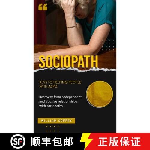 【3-4周达】Sociopath: Keys to helping people with aspd (Recovery from codependent and abusive relatio... [9780995206670]