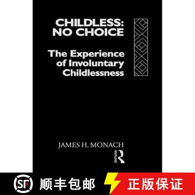 【3-4周达】精装 Childless: No Choice : The Experience of Involuntary Childlessness [9780415040907]