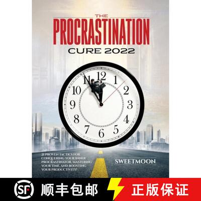【3-4周达】THE PROCRASTINATION CURE 2022: 21 PROVEN TACTICS FOR CONQUERING YOUR INNER PROCRASTINATOR,... [9781804345078]
