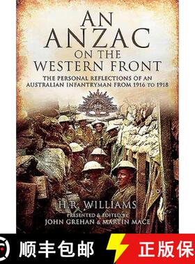 【3-4周达】An Anzac on the Western Front: The Personal Recollections of an Australian Infantryman fro... [9781526766656]